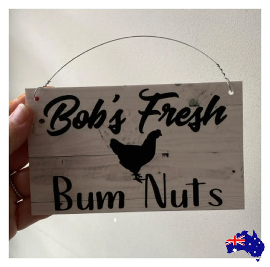 Fresh Bum Nuts Egg Custom Personalised Chicken Sign - The Renmy Store Homewares & Gifts