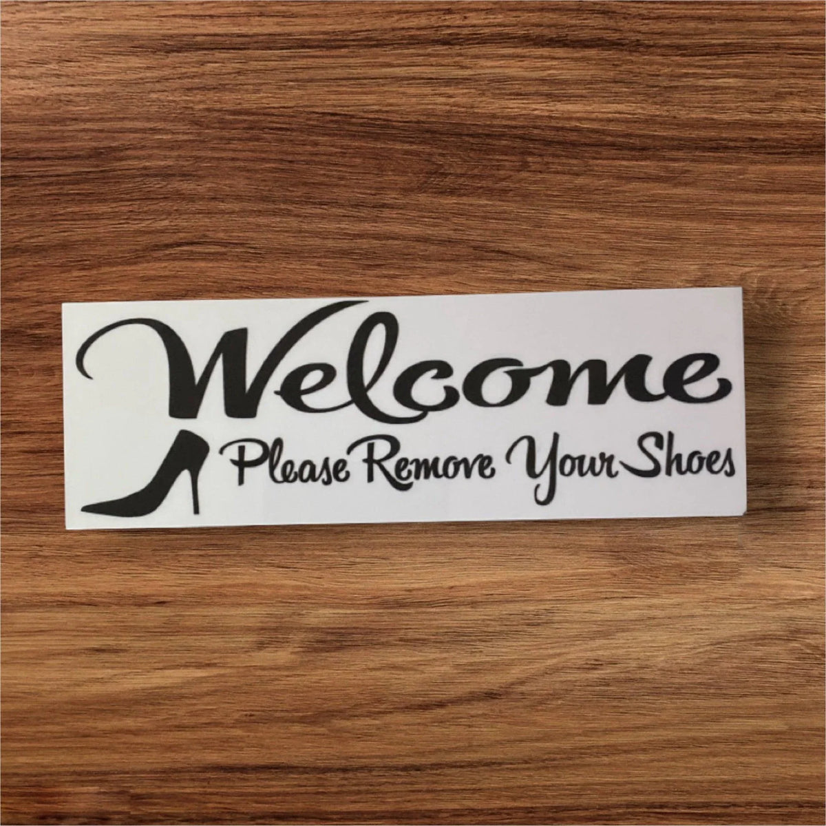Welcome Please Remove Your Shoes Sign - The Renmy Store Homewares & Gifts