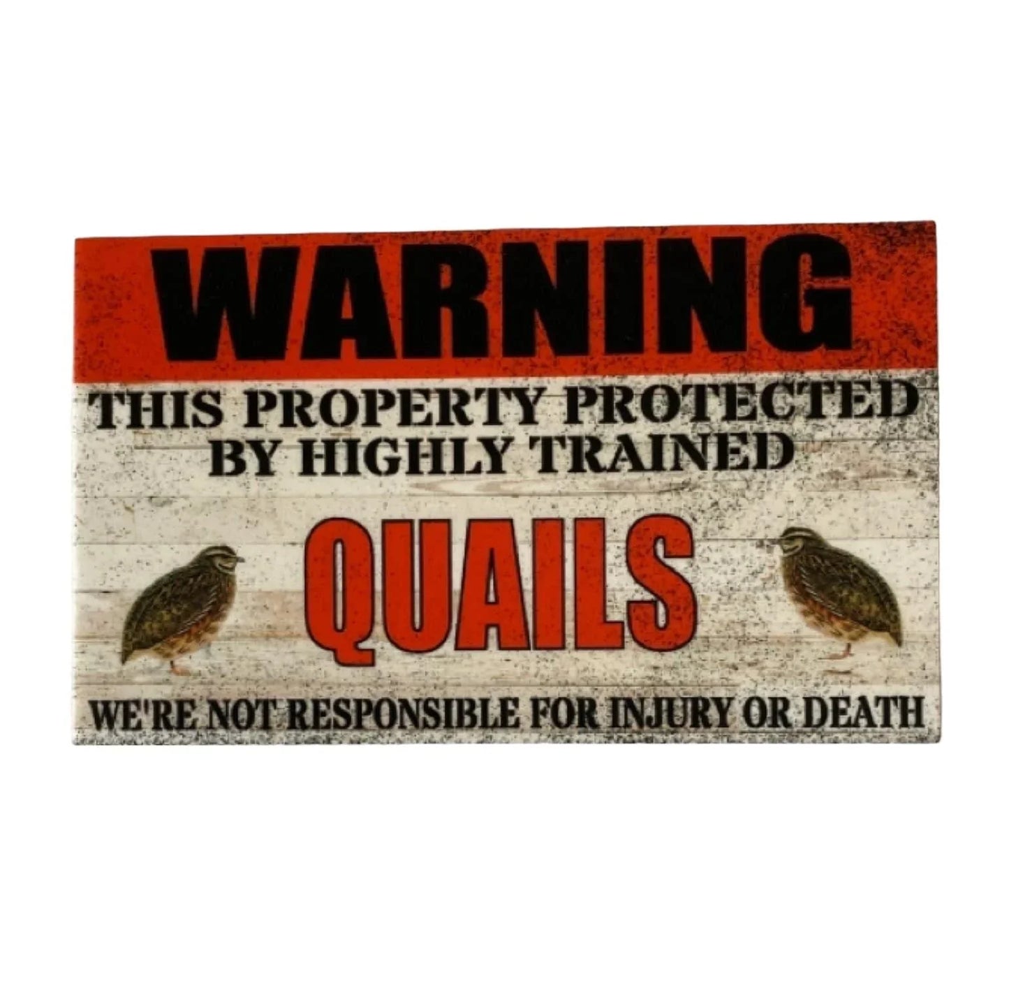 Warning Property Protected By Highly Trained Quails Sign - The Renmy Store Homewares & Gifts