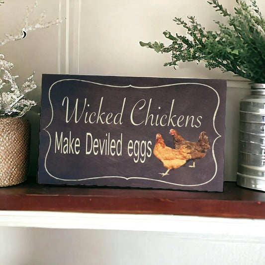 Wicked Chickens Make Devilled Eggs Sign - The Renmy Store Homewares & Gifts
