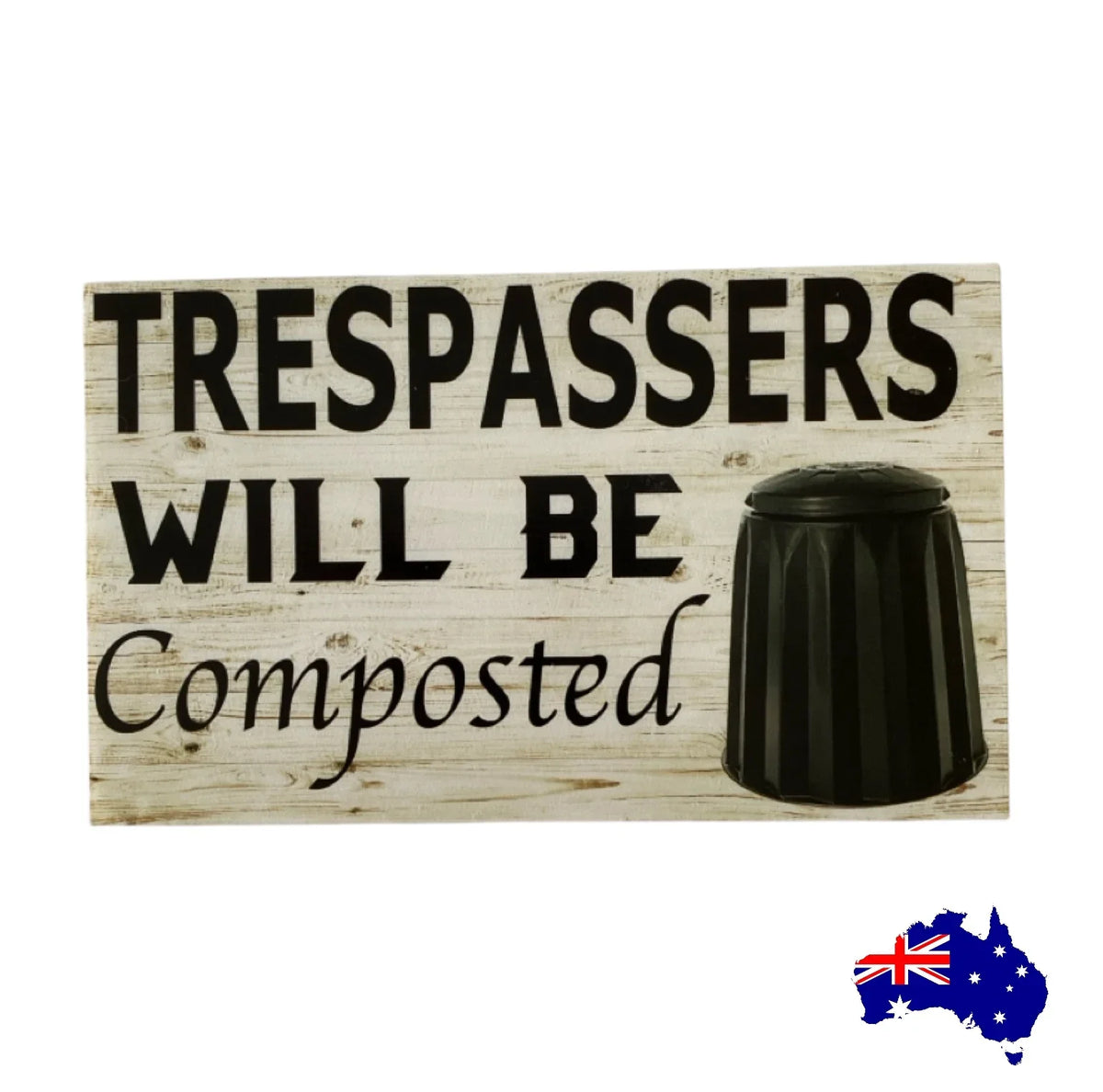 Trespassers Will Be Composted Garden Sign - The Renmy Store Homewares & Gifts