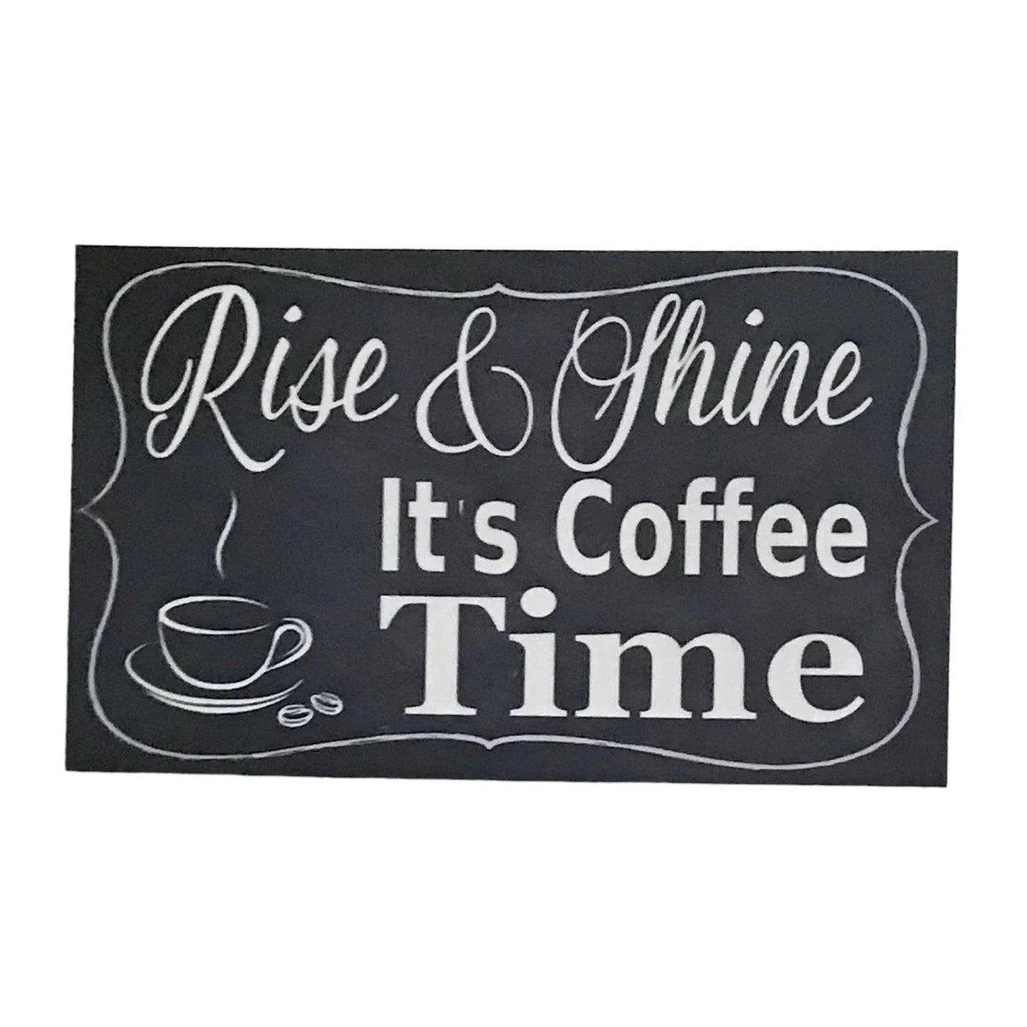 Rise And Shine its Coffee Time Sign - The Renmy Store Homewares & Gifts