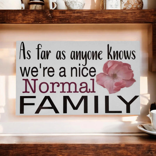 Funny Family Normal House Home Sign - The Renmy Store Homewares & Gifts