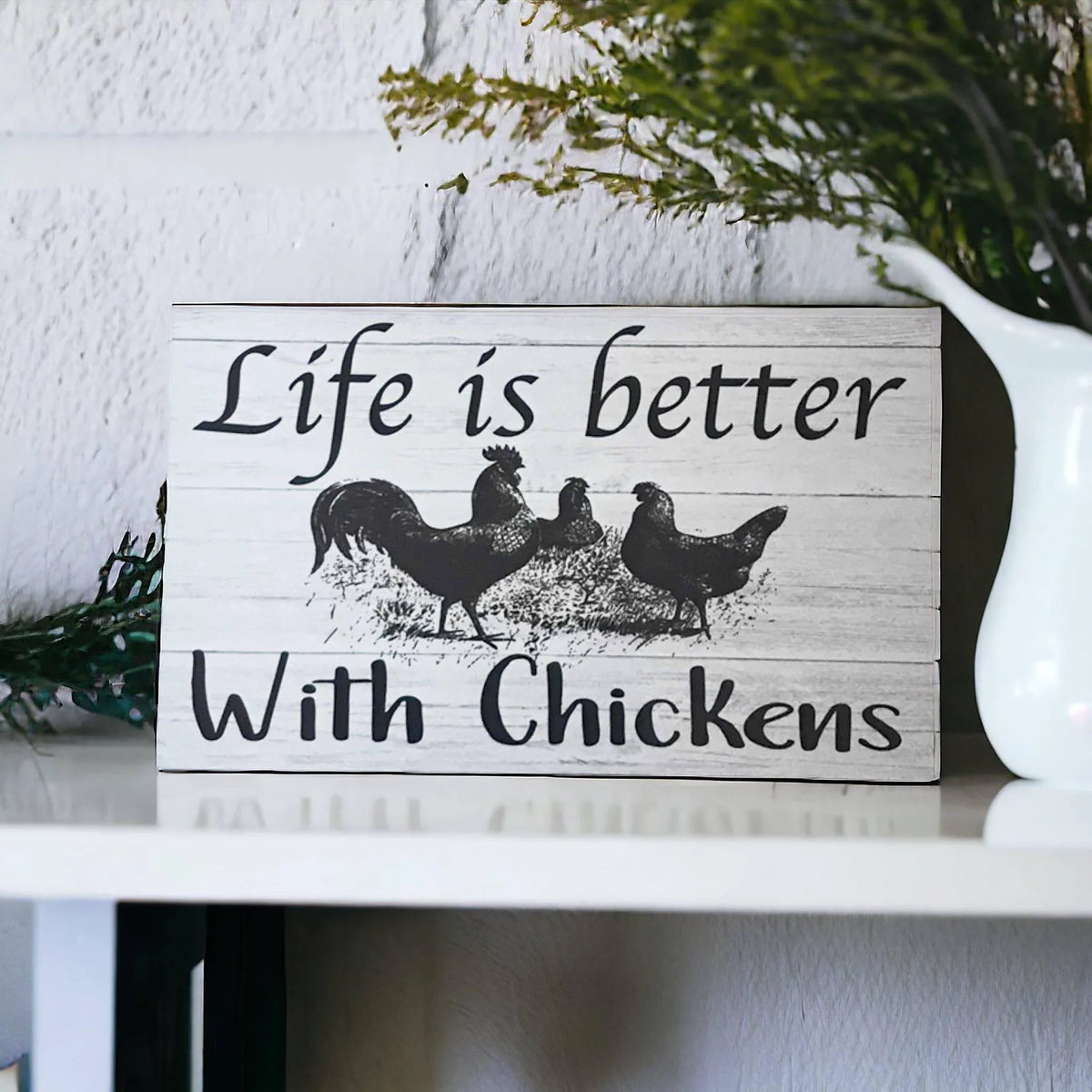Life Is Better With Chickens Sign - The Renmy Store Homewares & Gifts