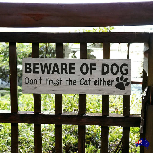 Beware Of Dog Dogs Don't Trust The Cats Cat Either Sign - The Renmy Store Homewares & Gifts