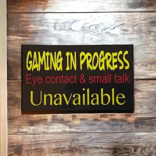 Gaming In Progress Eye Contact Sign - The Renmy Store Homewares & Gifts