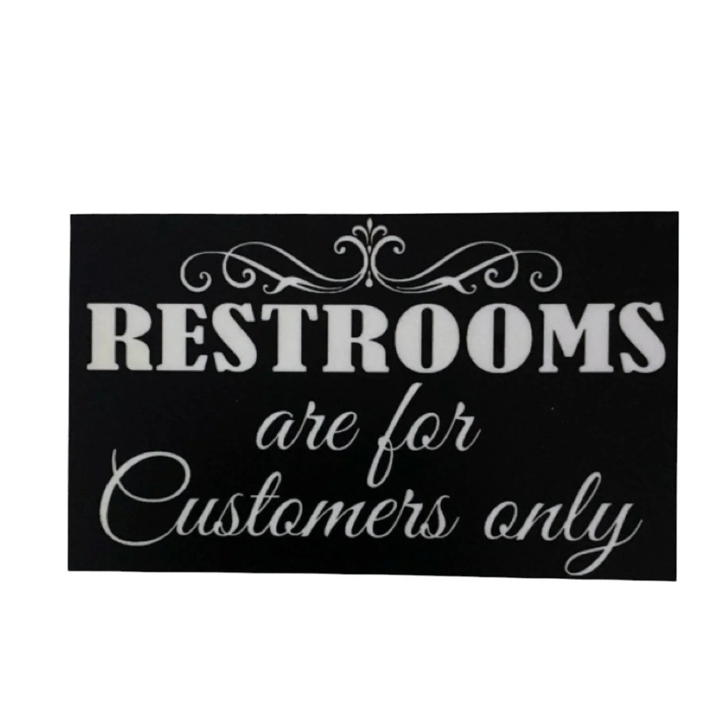 Restrooms Toilet For Customers Only Business Shop Black Sign - The Renmy Store Homewares & Gifts