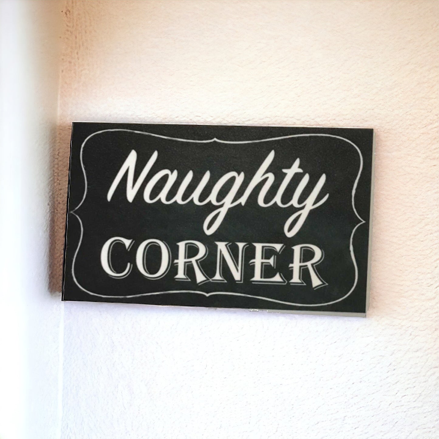 Naughty Corner Sign - The Renmy Store Homewares & Gifts 