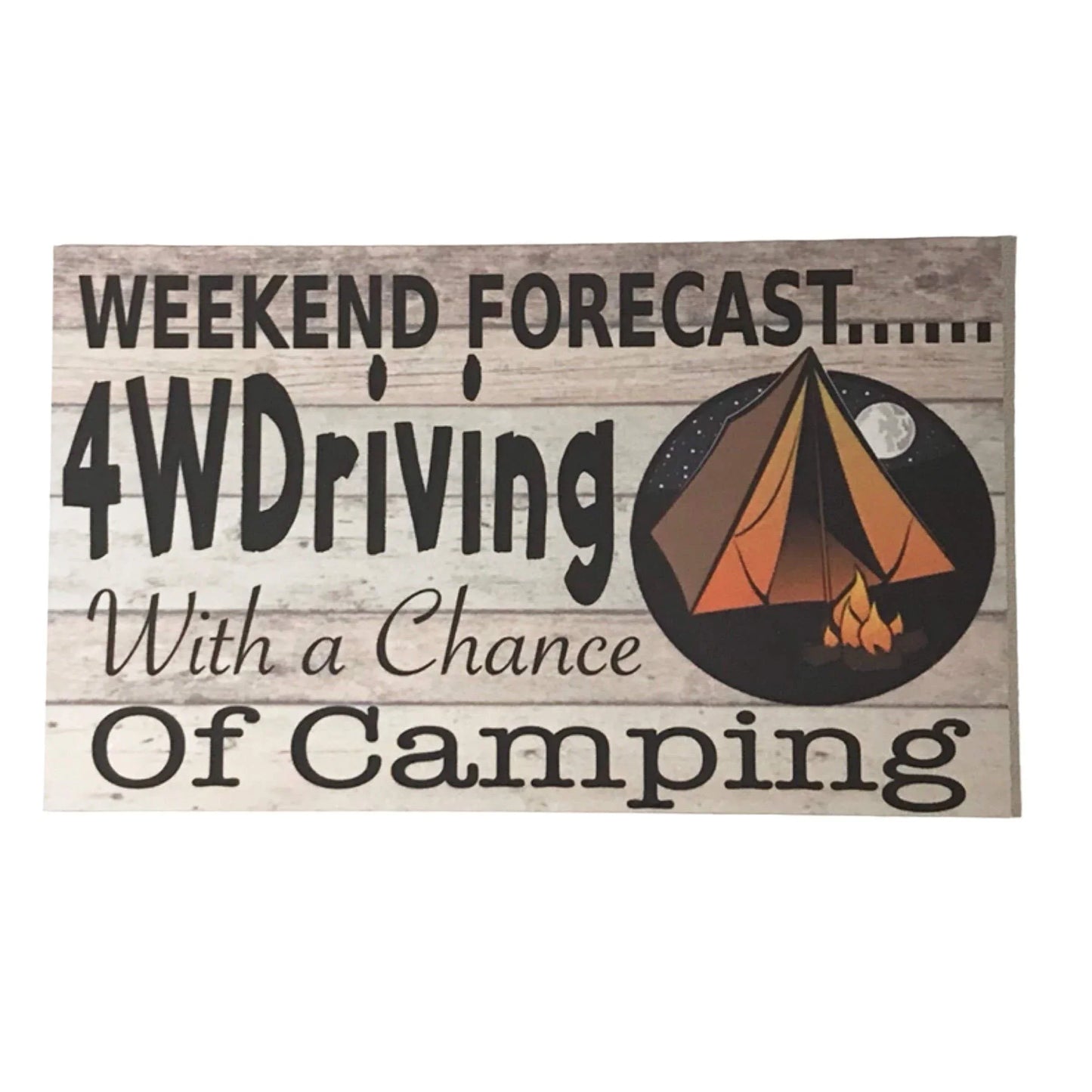 Weekend Forecast 4WDriving 4WD Camping Sign - The Renmy Store Homewares & Gifts