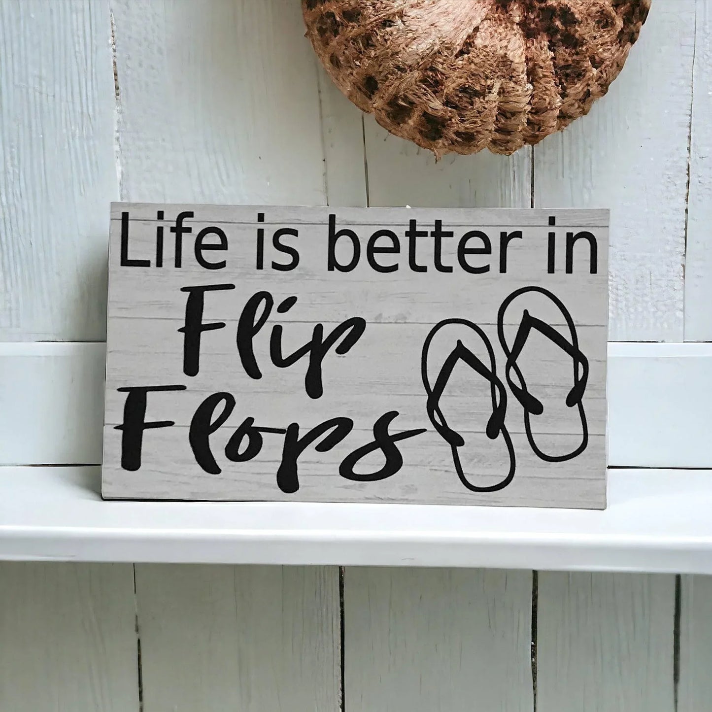 Life Is Better In Flip Flops Thongs Beach House Sign - The Renmy Store Homewares & Gifts