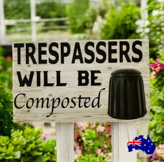 Trespassers Will Be Composted Garden Sign - The Renmy Store Homewares & Gifts
