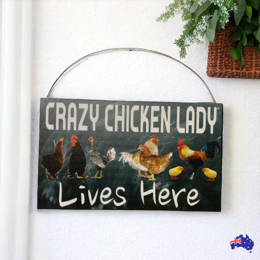 Crazy Chicken Lady Lives Here Sign - The Renmy Store Homewares & Gifts