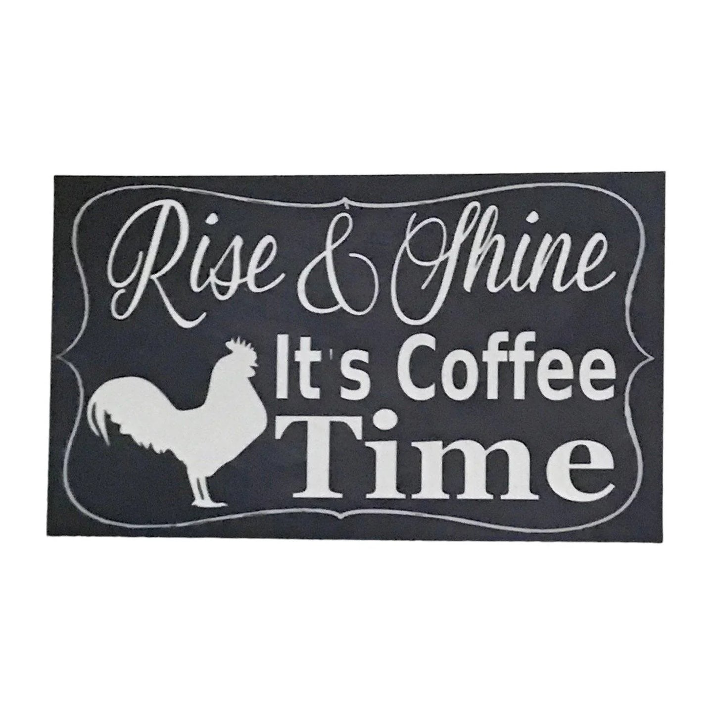Rise & Shine its Coffee Time with Rooster Sign - The Renmy Store Homewares & Gifts
