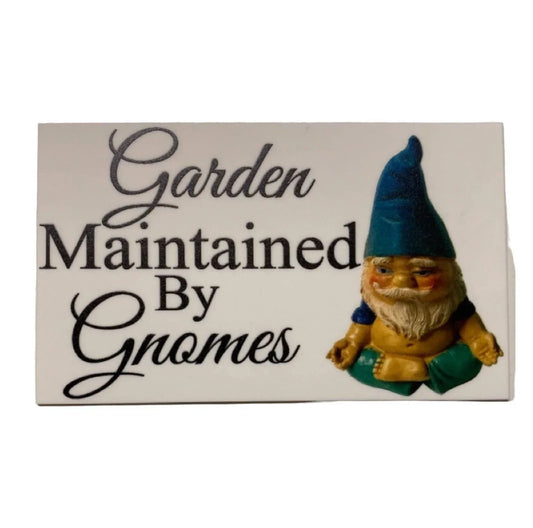 Garden Maintained By Gnomes Zen Sign - The Renmy Store Homewares & Gifts