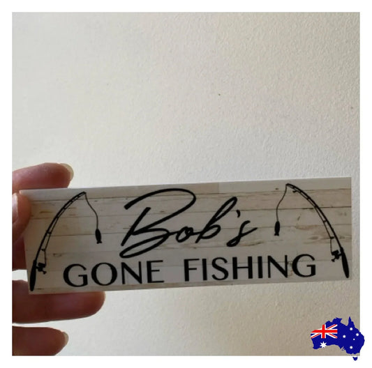 Gone Fishing Rustic Style Custom Sign - The Renmy Store Homewares & Gifts