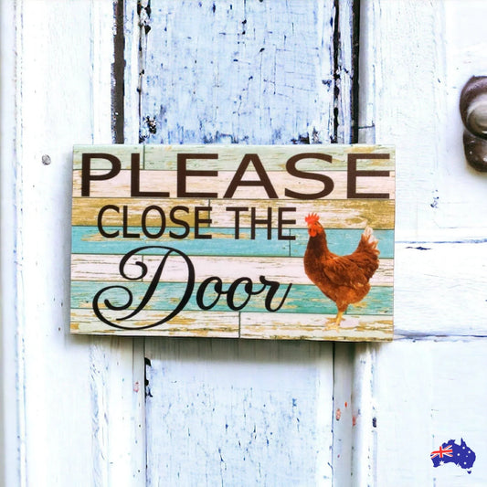 Close The Door with Chicken Sign - The Renmy Store Homewares & Gifts