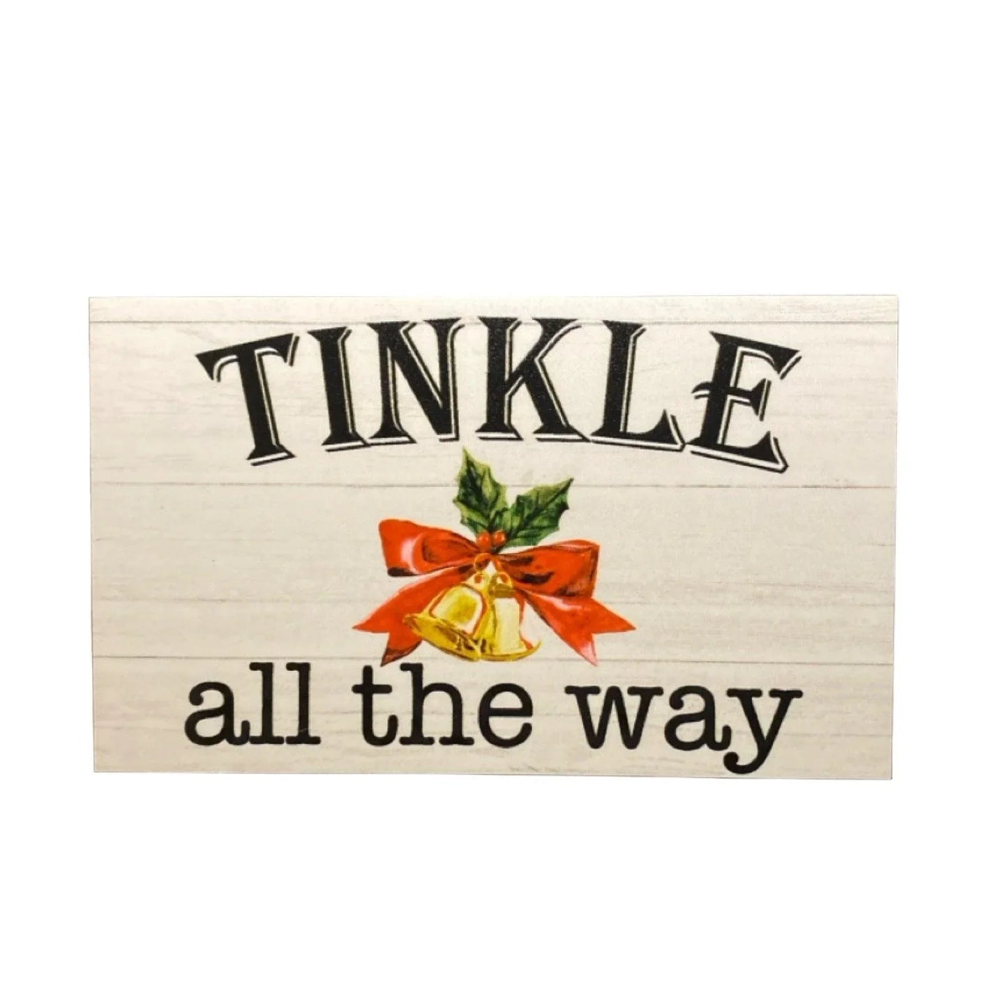 Toilet Christmas Tinkle All The Way Funny Sign - The Renmy Store Homewares & Gifts