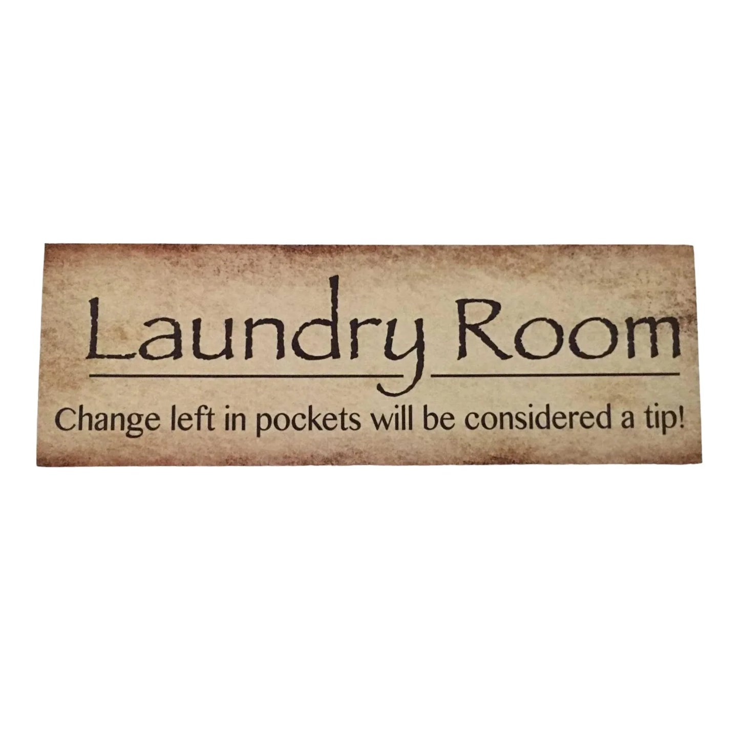 Laundry Room Change Considered Tip Sign - The Renmy Store Homewares & Gifts