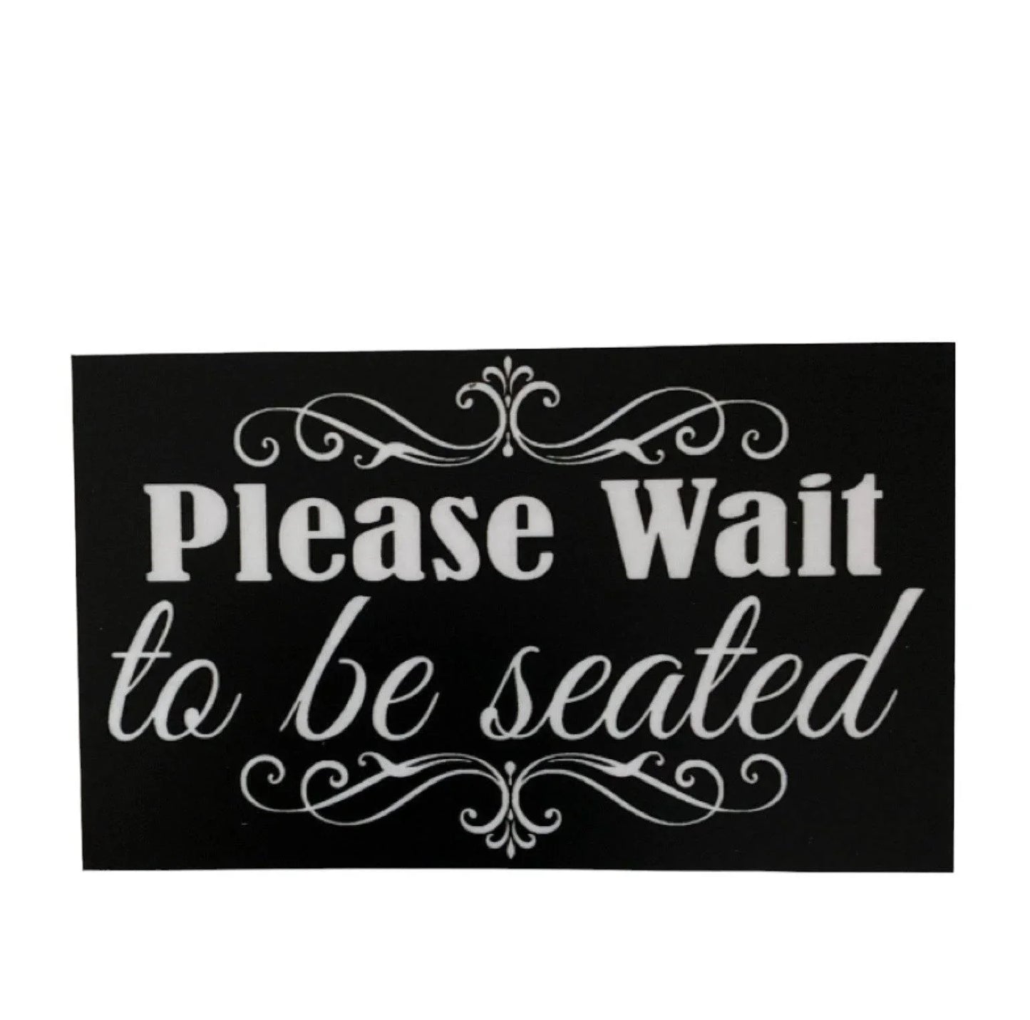 Please Wait To Be Seated Restaurant Cafe Shop Sign - The Renmy Store Homewares & Gifts