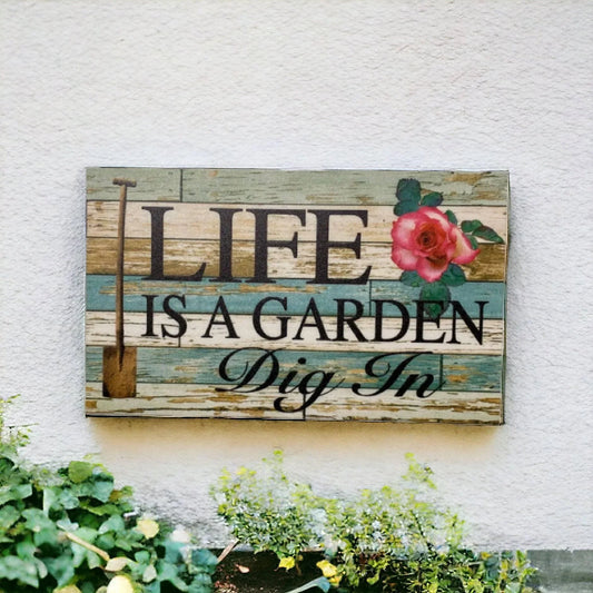 Life Is A Garden Dig In Gardener Sign - The Renmy Store Homewares & Gifts