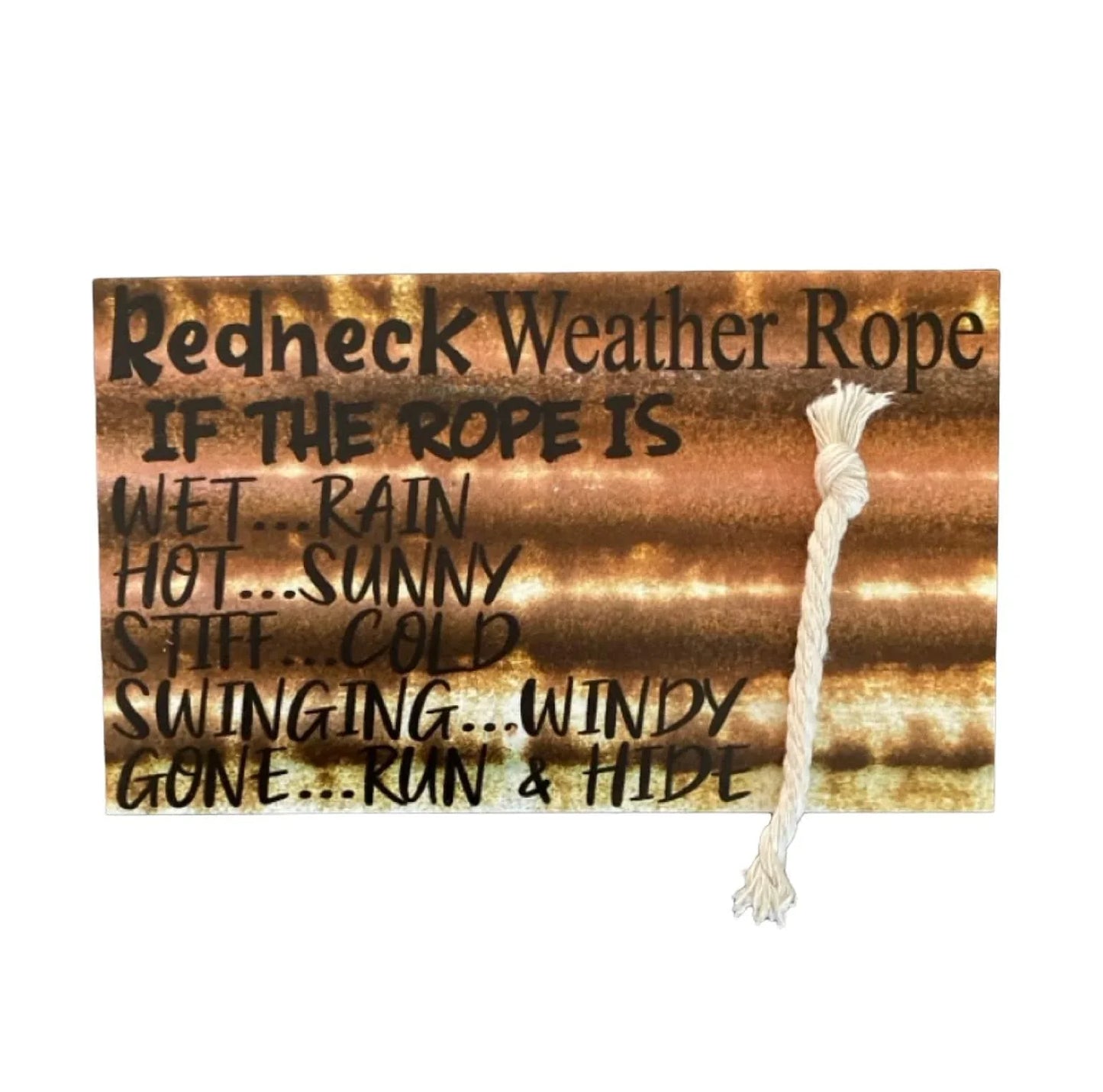 Redneck Weather Rope Funny Sign - The Renmy Store Homewares & Gifts