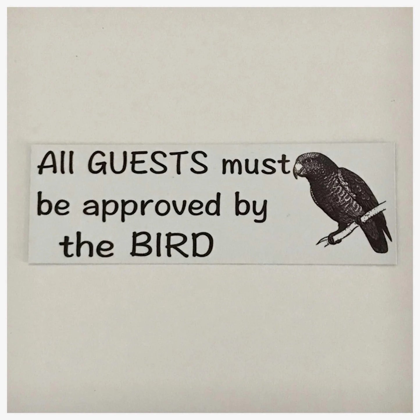 Parrot Caiqque All Guests Must Be Approved By Bird Sign - The Renmy Store Homewares & Gifts