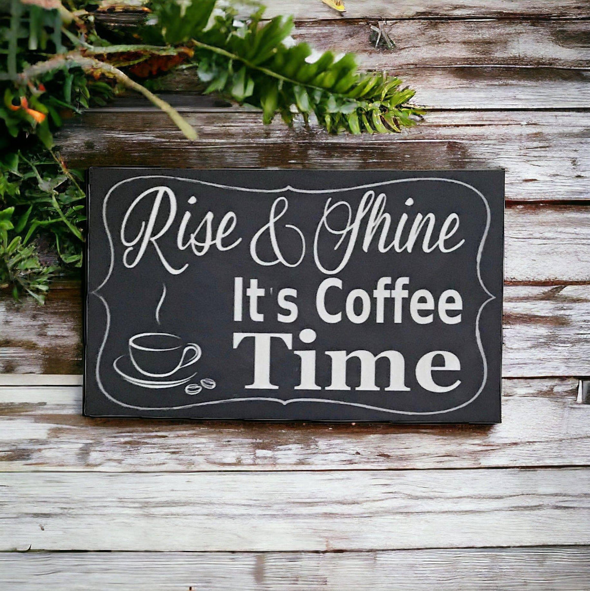 Rise And Shine its Coffee Time Sign - The Renmy Store Homewares & Gifts