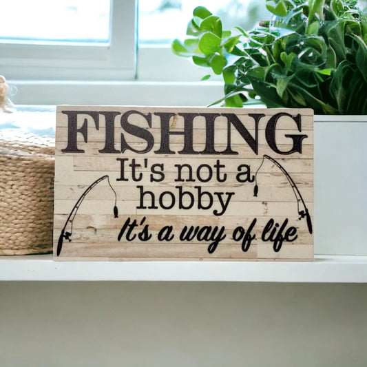 Fishing It's Not A Hobby Way Of Life Sign - The Renmy Store Homewares & Gifts