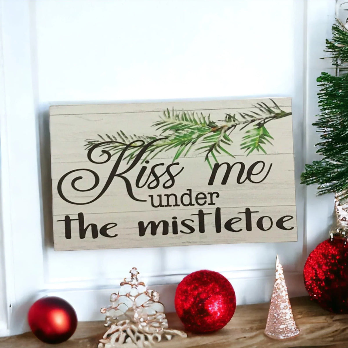 Kiss Me Under The Mistletoe Christmas Sign - The Renmy Store Homewares & Gifts