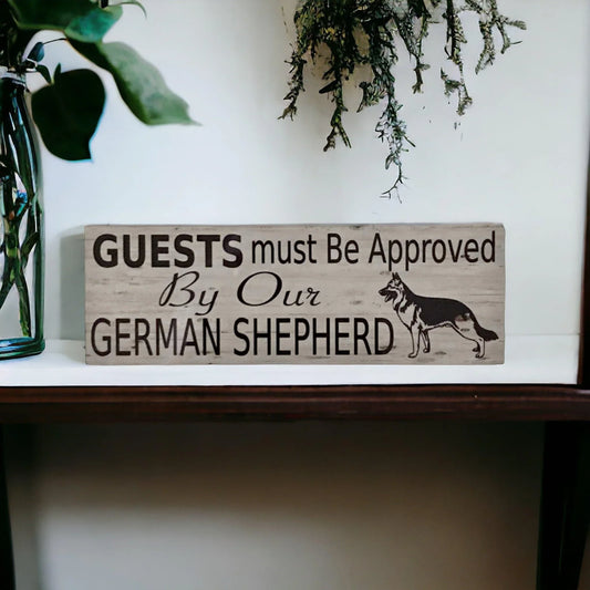 German Shepherd Dog Guests Must Be Approved By Our Sign - The Renmy Store Homewares & Gifts