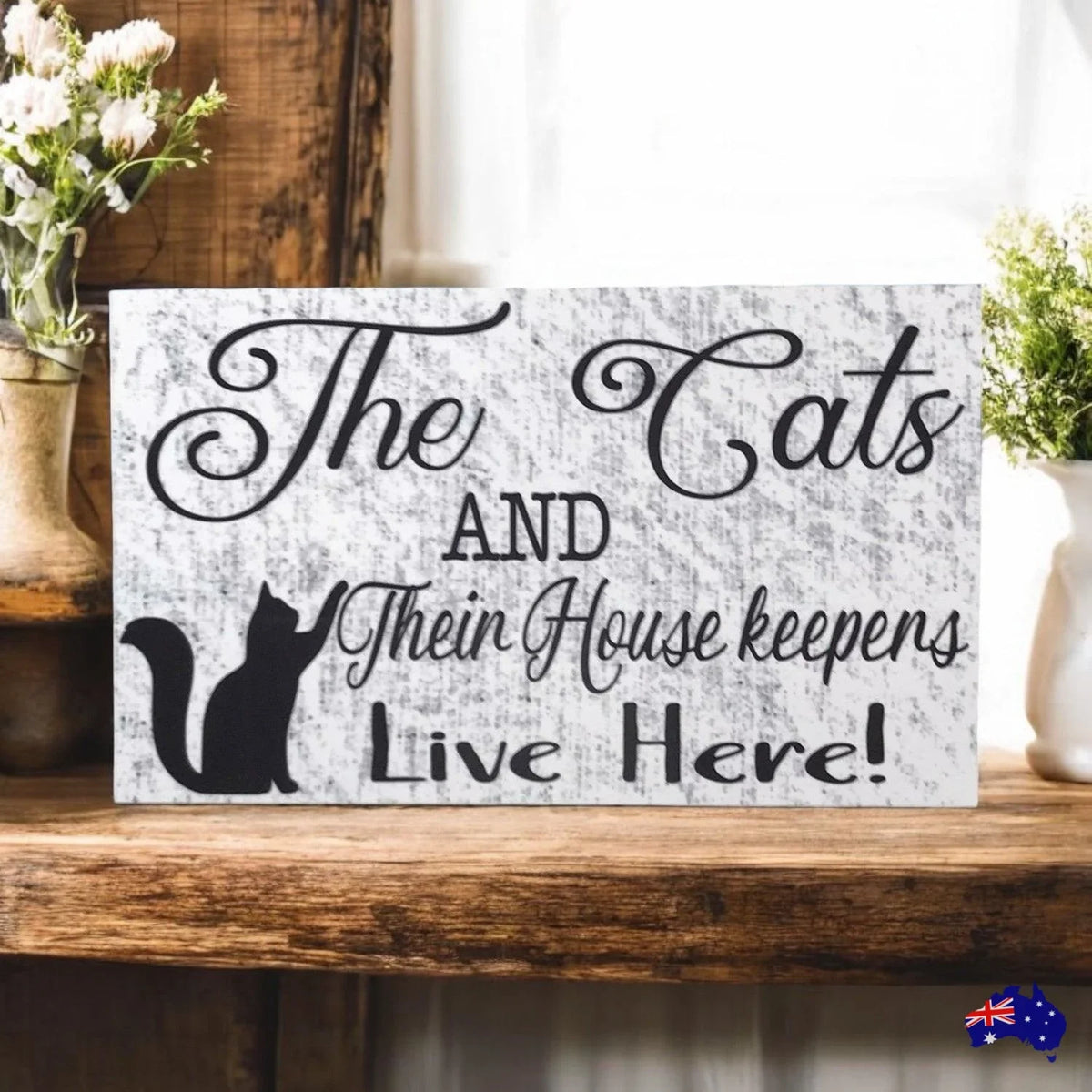 Cats and their House Keepers Live Here Cat Sign - The Renmy Store Homewares & Gifts