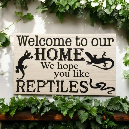 Welcome To our Home Hope You Like Reptiles Snake Lizard Sign - The Renmy Store Homewares & Gifts