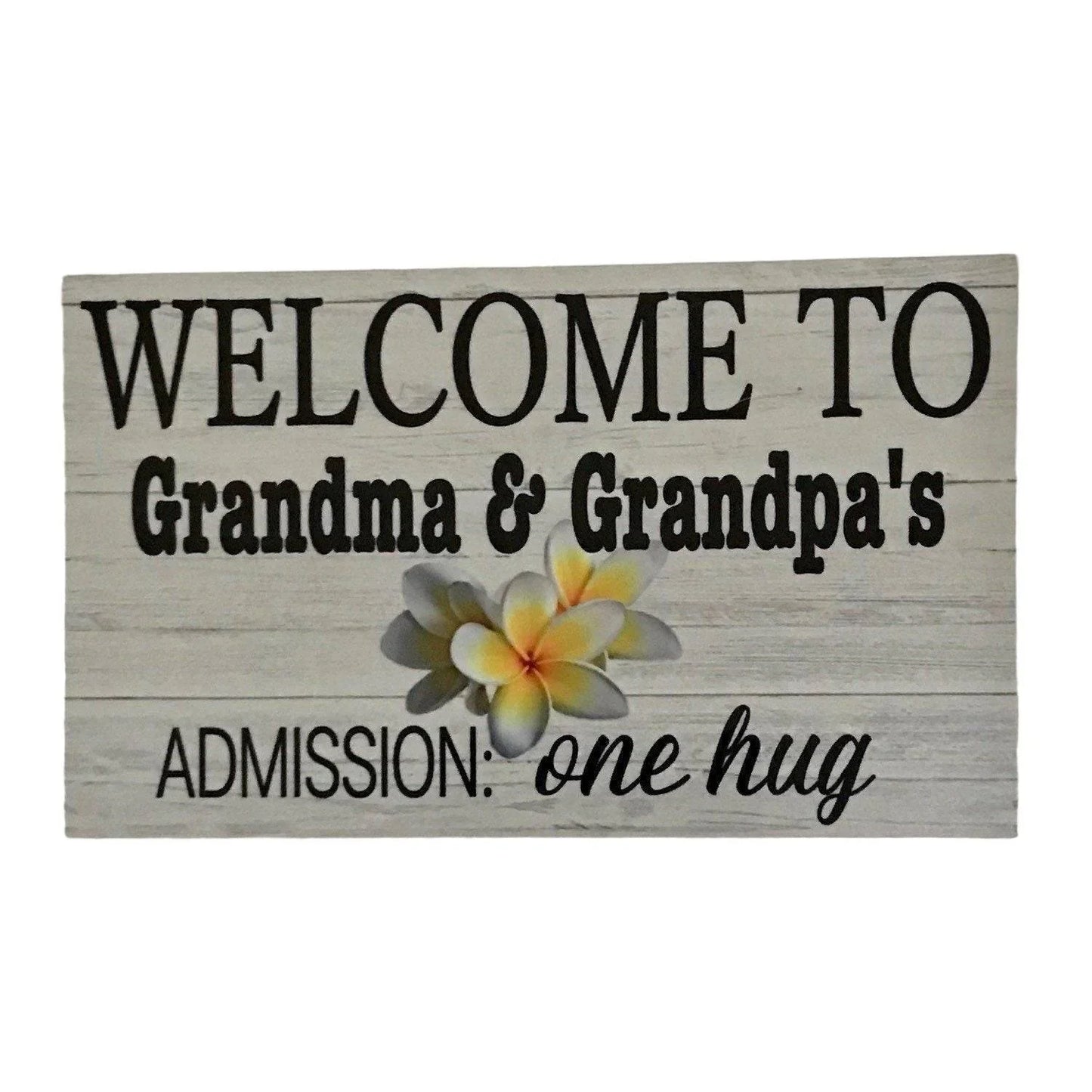 Welcome To Grandma Grandpa's Admission One Hug Sign - The Renmy Store Homewares & Gifts