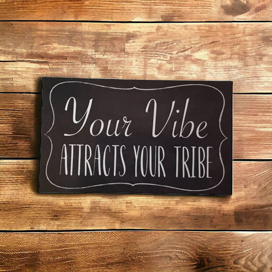 Your Vibe Attracts Your Tribe Sign - The Renmy Store Homewares & Gifts