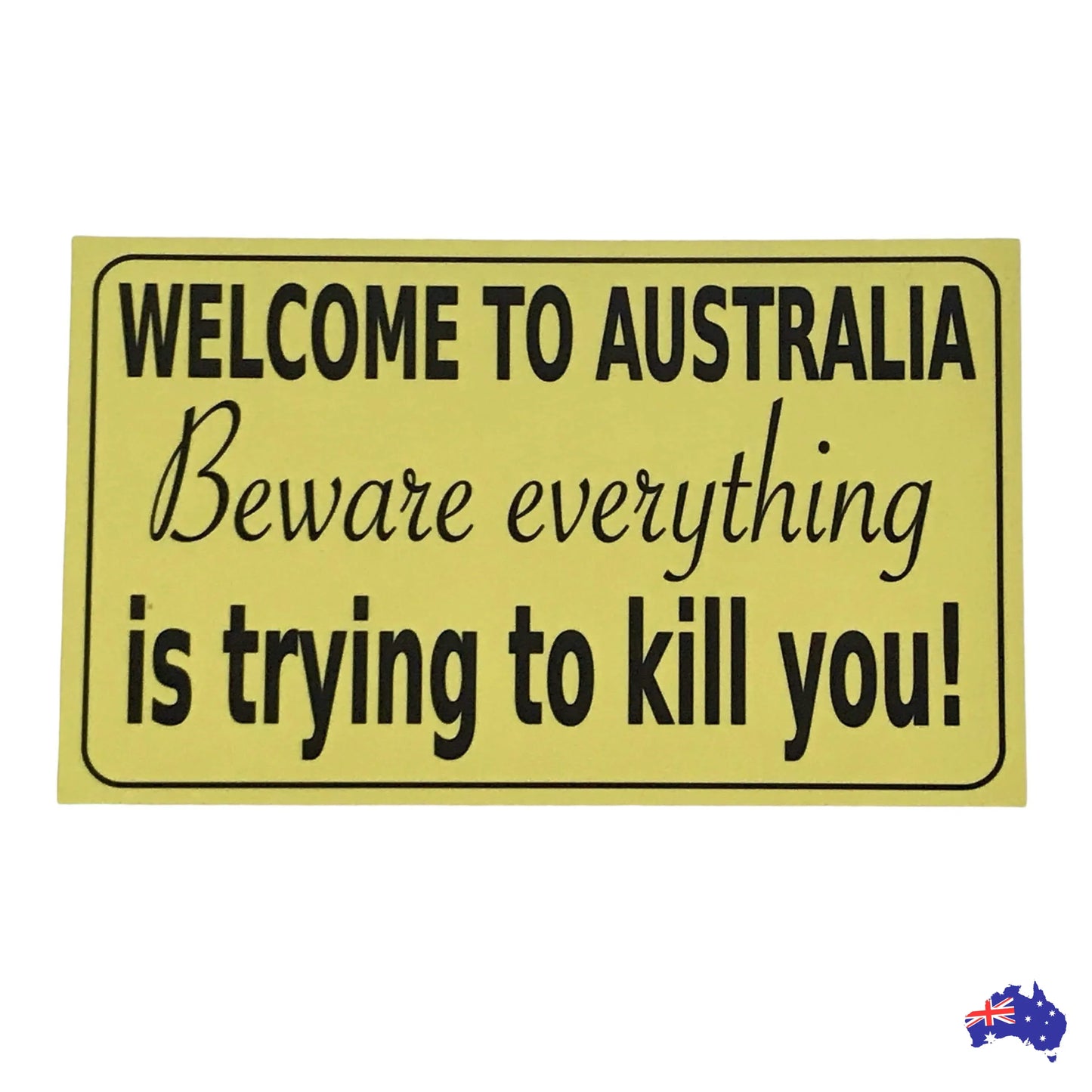 Australia Welcome Beware Everything Kill You Sign - The Renmy Store Homewares & Gifts