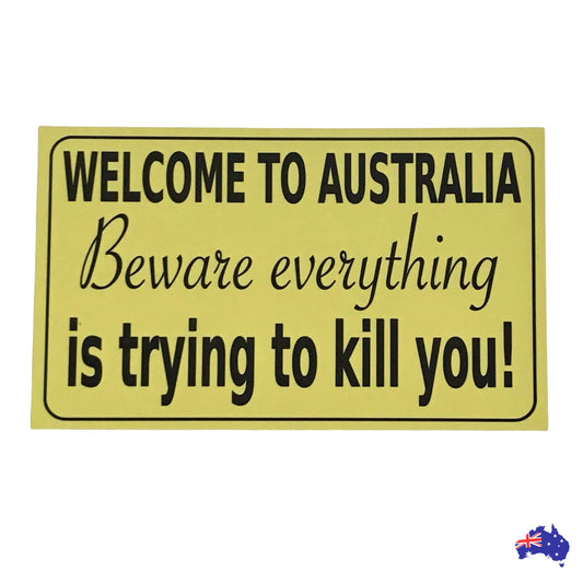 Australia Welcome Beware Everything Kill You Sign - The Renmy Store Homewares & Gifts