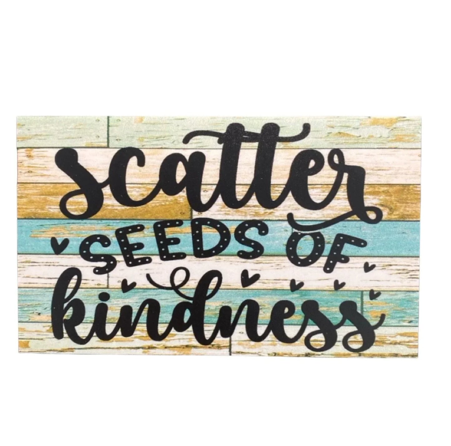 Scatter Seeds of Kindness Quote Garden Sign - The Renmy Store Homewares & Gifts