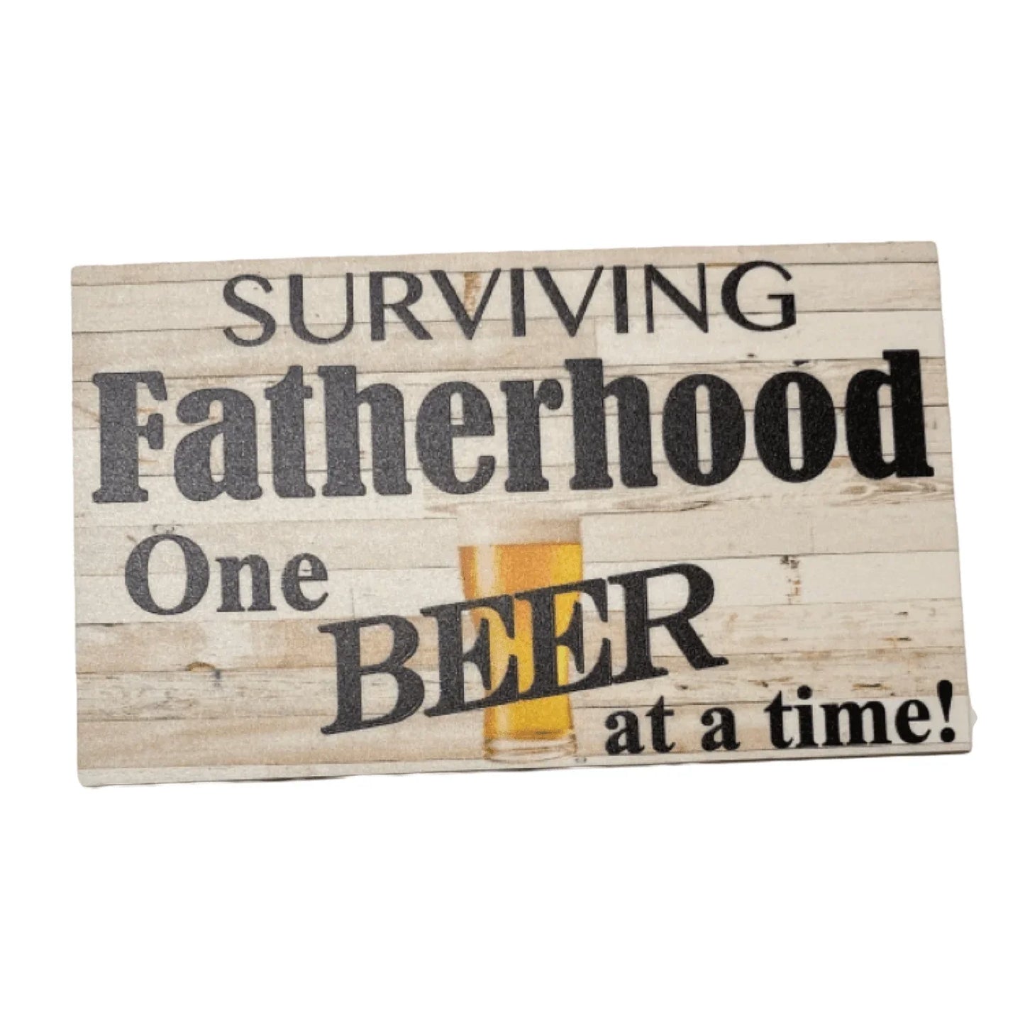 Surviving Fatherhood Dad Beer Sign - The Renmy Store Homewares & Gifts