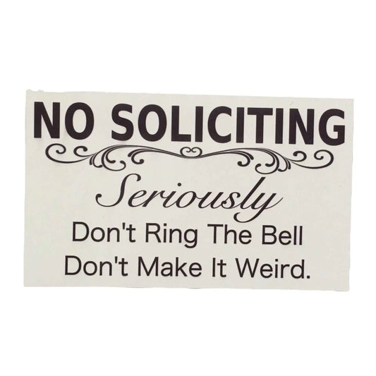 No Soliciting Seriously Sign - The Renmy Store Homewares & Gifts