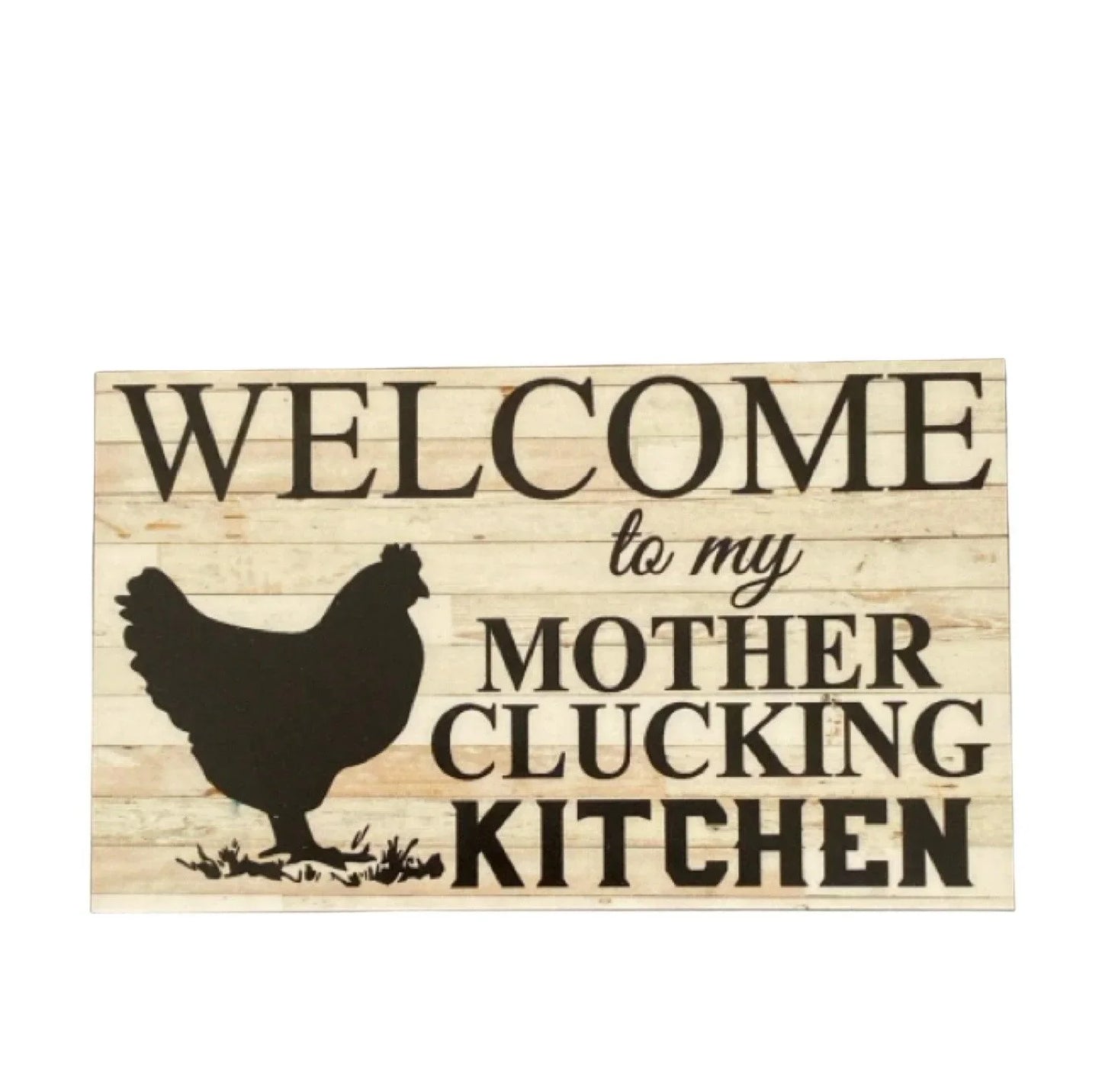 Welcome Mother Clucking Kitchen Chicken Funny Sign - The Renmy Store Homewares & Gifts