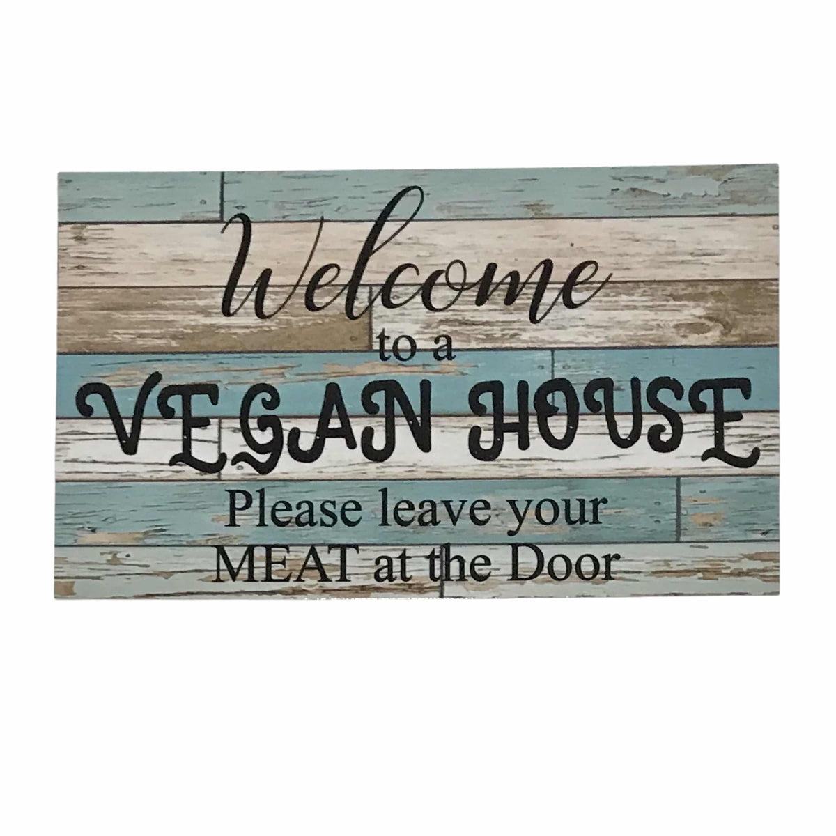 Welcome Vegan House Leave Meat At The Door Blue Sign - The Renmy Store Homewares & Gifts