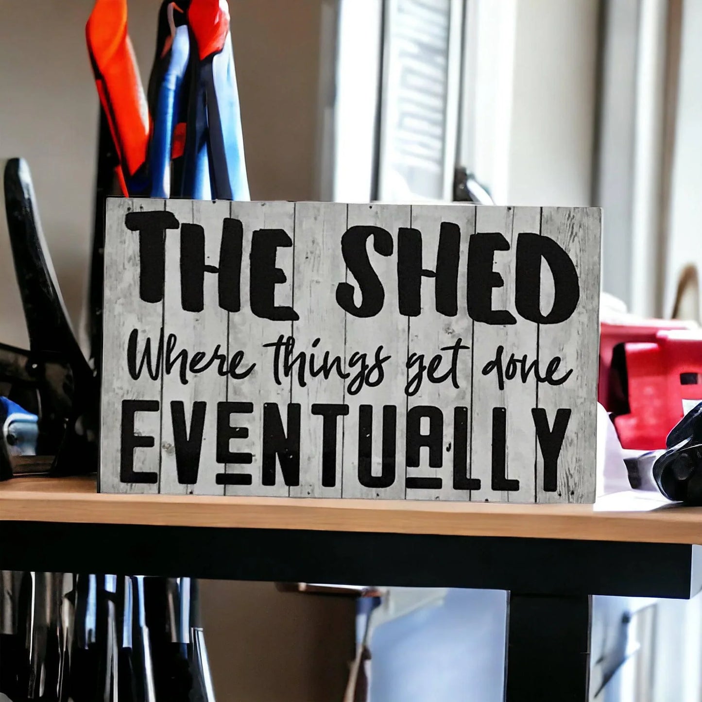Shed Things Get Done Eventually White Wash Sign - The Renmy Store Homewares & Gifts