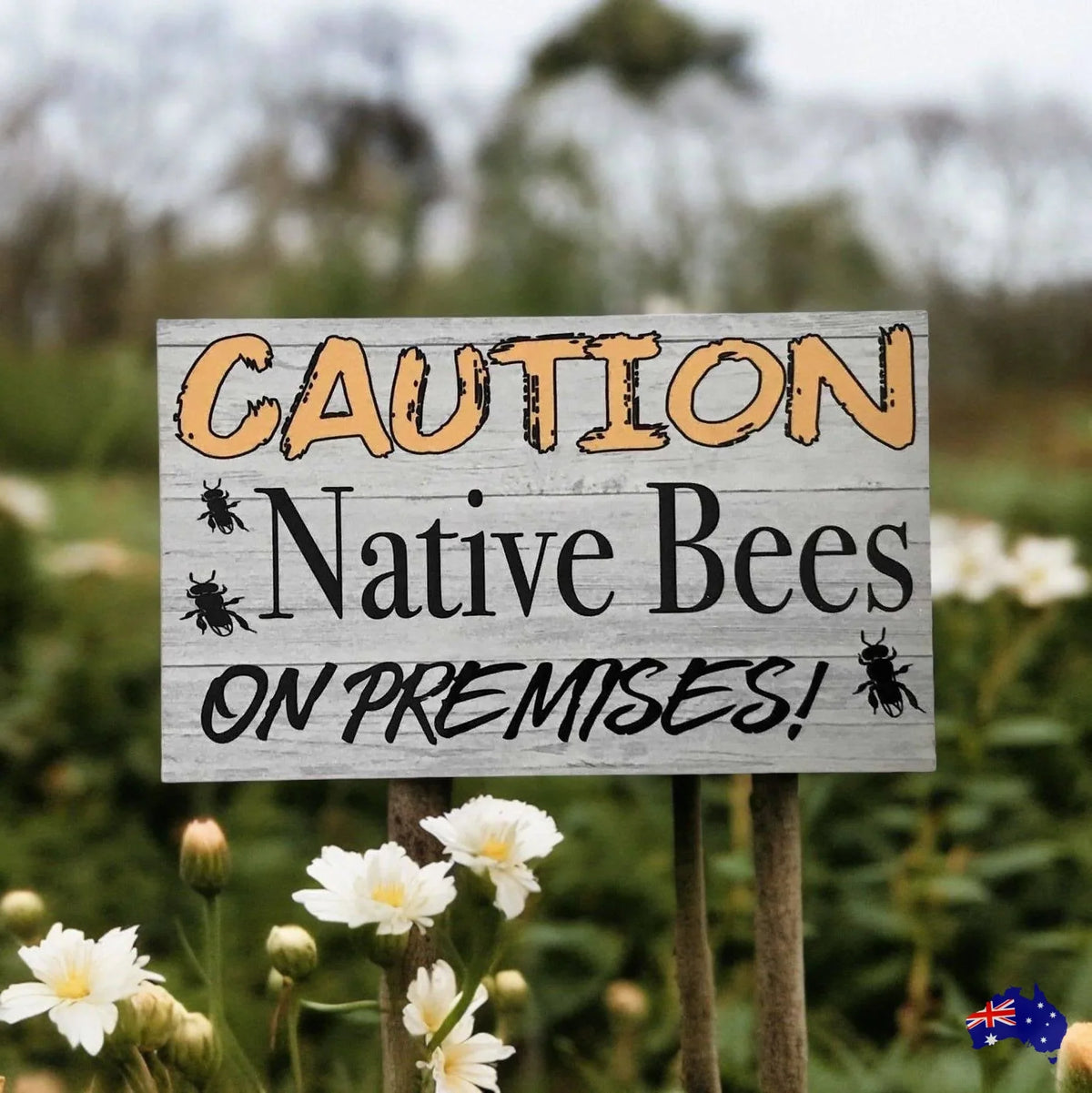 Caution Native Bees Bee On Premises Sign - The Renmy Store Homewares & Gifts