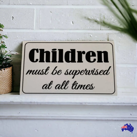 Children Must Be Supervised Business Shop Sign - The Renmy Store Homewares & Gifts