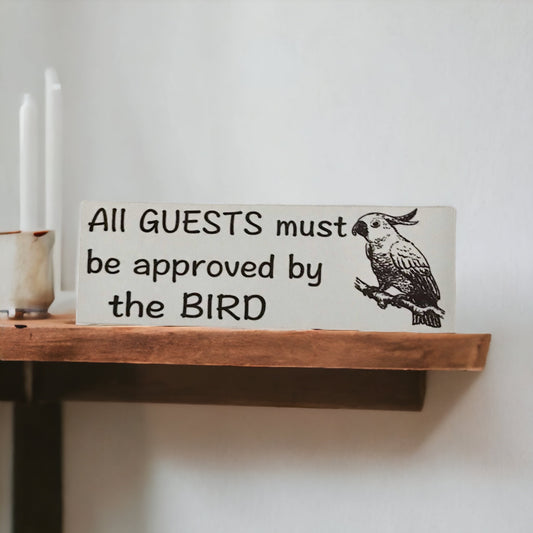 Cockatoo Guests Must Be Approved Sign - The Renmy Store Homewares & Gifts 