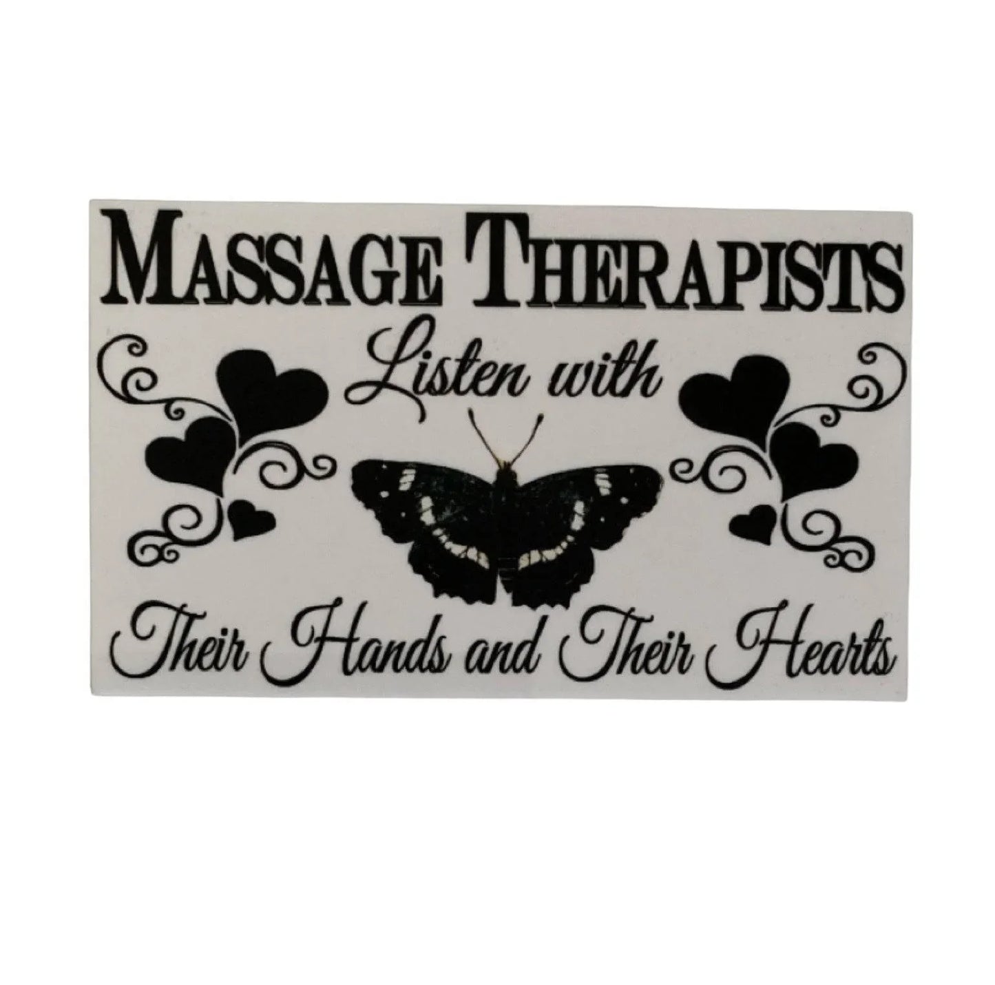 Massage Therapists Listen Hands Hearts Sign - The Renmy Store Homewares & Gifts