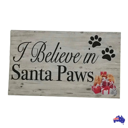 Believe In Santa Paws Dog Pet Christmas Sign - The Renmy Store Homewares & Gifts