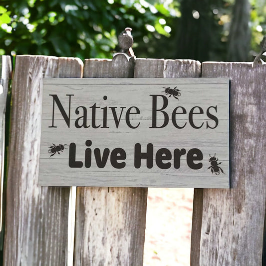 Native Bees Live Here Sign - The Renmy Store Homewares & Gifts