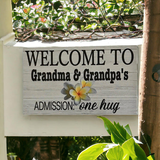 Welcome To Grandma Grandpa's Admission One Hug Sign - The Renmy Store Homewares & Gifts