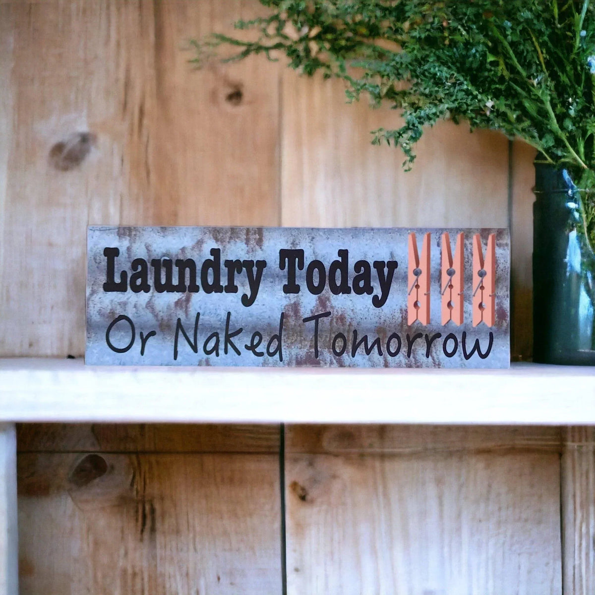 Laundry Today or Naked Tomorrow Rustic Blue Sign - The Renmy Store Homewares & Gifts